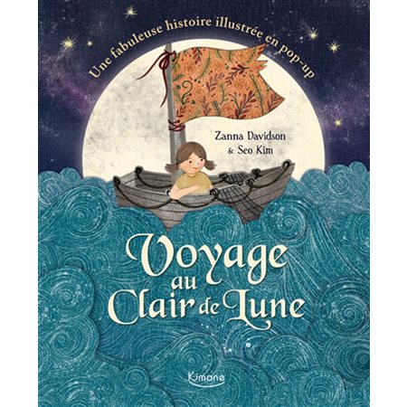 Voyage au clair de lune : Une fabuleuse histoire illustrée en pop-up