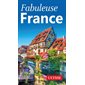 Fabuleuse France (Ulysse) : Fabuleux Guides