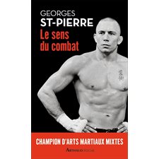 GSP (FP) : Le sens du combat : Georges St-Pierre