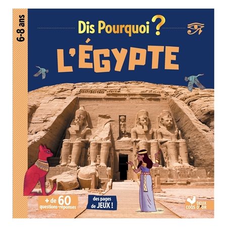 L'Egypte : Dis pourquoi ? : 6 - 8 ans