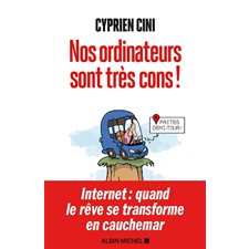 Nos ordinateurs sont très cons !