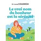 Le vrai nom du bonheur est la sérénité