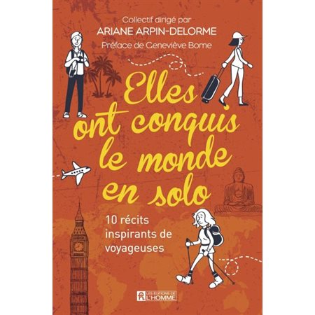 Elles ont conquis le monde en solo : 10 récits inspirants de voyageuses