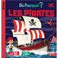 Les pirates : Dis pourquoi ? : 6 - 8 ans