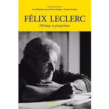 Félix Leclerc : Héritage et perspectives