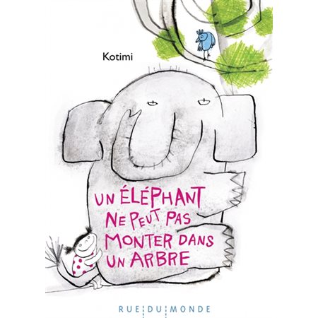 Un éléphant ne peut pas monter dans un arbre