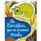 Le caméléon qui se trouvait moche