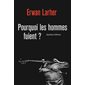 Pourquoi les hommes fuient ?