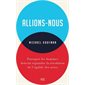 Allions-nous : Pourquoi les hommes doivent rejoindre la révolution de l'égalité des sexes