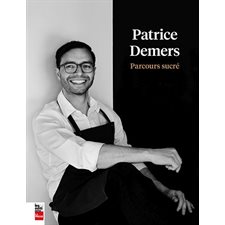 Parcours sucré : Patrice Demers : Cuisine et vins