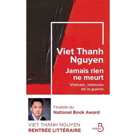 Jamais rien ne meurt : Vietnam, mémoire de la guerre