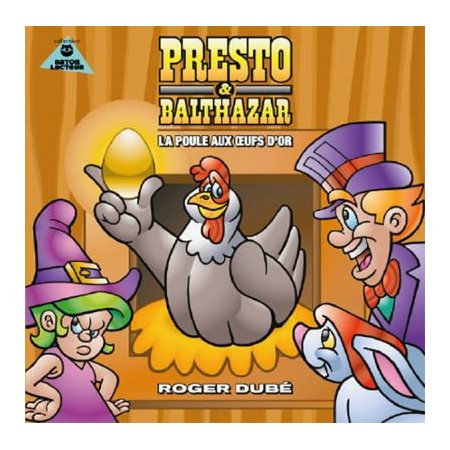 Presto & Balthazar T.03 : La poule aux oeufs d'or