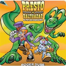 Presto & Balthazar T.02 : Au pays des dinosaures