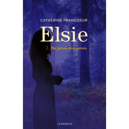 Elsie T.02 : Ne jamais dire jamais : 12-14