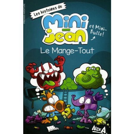 Le Mange-Tout : Les histoires de Mini-Jean et Mini-Bulle !