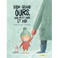 Mon grand ours, mon petit ours et moi