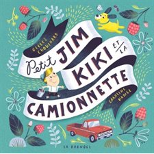 Petit Jim, Kiki et la camionnette : La vie devant toi