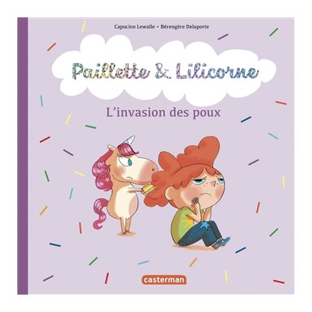 L'invasion des poux : Paillette & Lilicorne