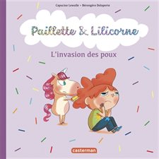 L'invasion des poux : Paillette & Lilicorne