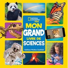 Mon grand livre de sciences : National Geographic Kids