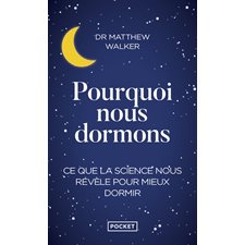 Pourquoi nous dormons (FP) : Ce que la science nous révèle pour mieux dormir