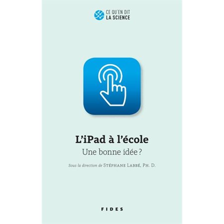 L'iPad à l'école, une bonne idée? : Ce qu'en dit la science