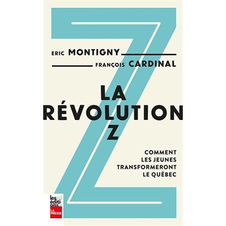 La Révolution Z : Comment les jeunes transformeront le Québec