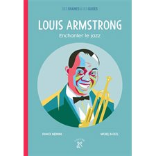 Louis Armstrong, enchanter le jazz : Des graines et des guides