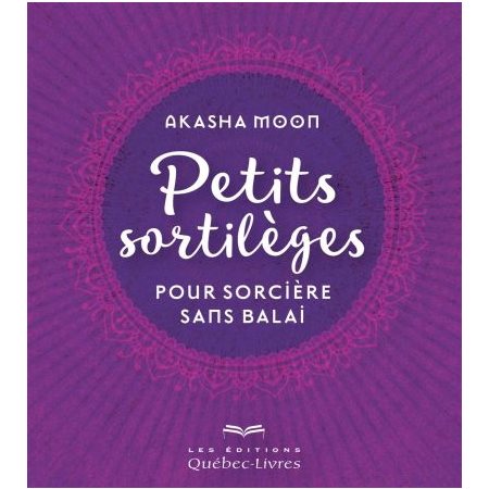 Petits sortilèges pour sorcière sans balai