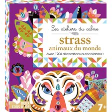 Strass animaux du monde : Les ateliers du calme : 7 + : Avec 1200 décorations autocollantes !