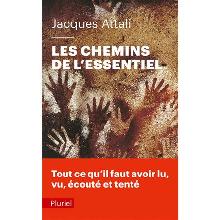 Les chemins de l'essentiel (FP) : Tout ce qu'il faut avoir lu, vu, écouté et tenté