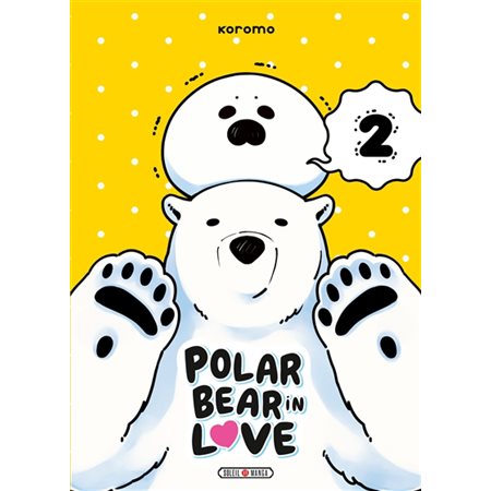 Polar bear in love T.02 : Manga