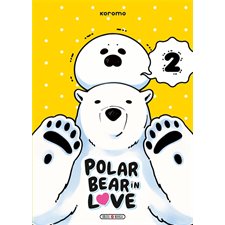 Polar bear in love T.02 : Manga