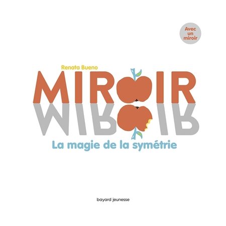 Miroir, miroir : La magie de la symétrie : Avec un miroir