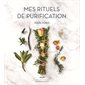 Mes rituels de purification