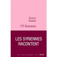 19 femmes : Les Syriennes racontent