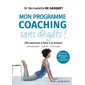 Mon programme coaching sans dégâts ! : 200 exercices à faire à la maison : Renforcement, gainage, st