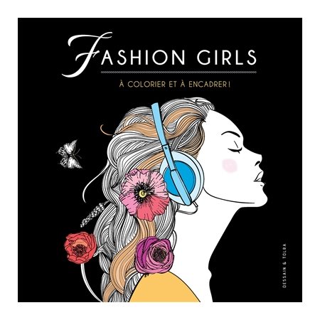 Fashion girls : À colorier et à encadrer