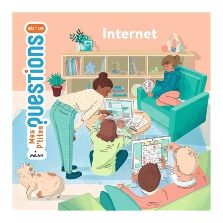 Internet : Mes p'tites questions : Dès 7 ans