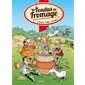 Les fondus du fromage : Bande dessinée : Qualité traditionnelle 45 % M.G.