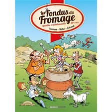 Les fondus du fromage : Bande dessinée : Qualité traditionnelle 45 % M.G.