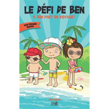 Le défi de Ben T.04 : Ben part en voyage ! : Mon premier roman