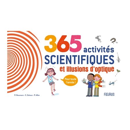 365 activités scientifiques et illusions d'optique : Pour toute l'année !