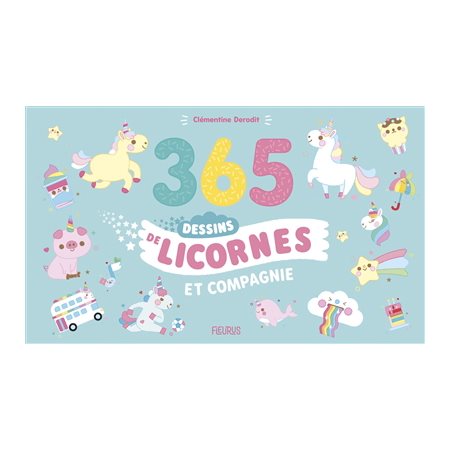 365 dessins de licornes et compagnie
