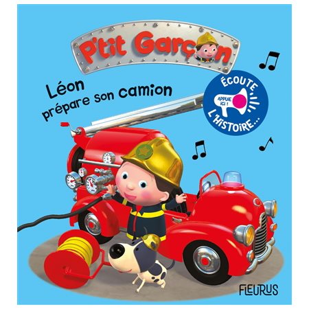 Léon prépare son camion : P'tit garçon. Ecoute l'histoire