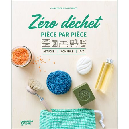 Zéro déchet : Pièce par pièce : Astuces, conseils & DIY