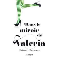 La saga Valeria T.02 : Dans le miroir de Valeria