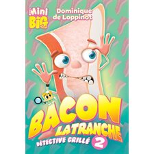Bacon Latranche, détective grillé T.02 : 6-8