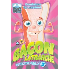 Bacon Latranche, détective grillé T.03 : 6-8