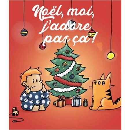 Noël, moi j'adore pas ça !